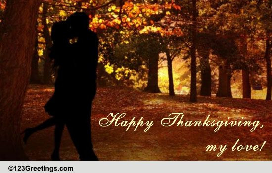 Happy Thanksgiving Love Quotes
 Happy Thanksgiving My Love Free Love eCards Greeting