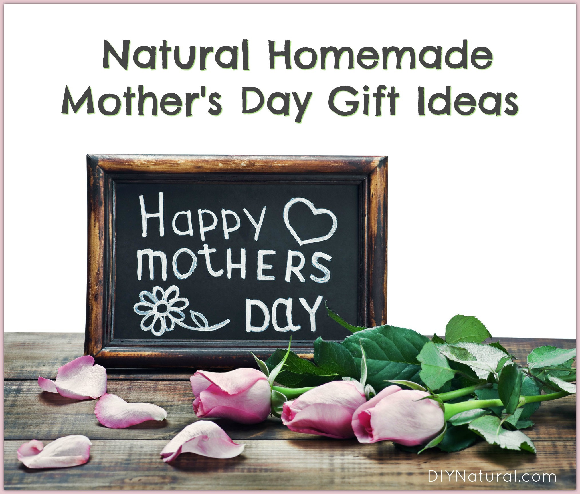Home Made Mothers Day Gifts
 Natural Homemade Mother s Day Gifts To Give This Year