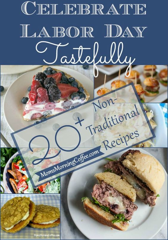 Labor Day Food Traditions
 Non Traditional Labor Day Recipes
