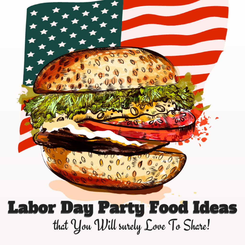 Labor Day Meal Ideas
 Labor Day Party Food Ideas that You Will surely Love To