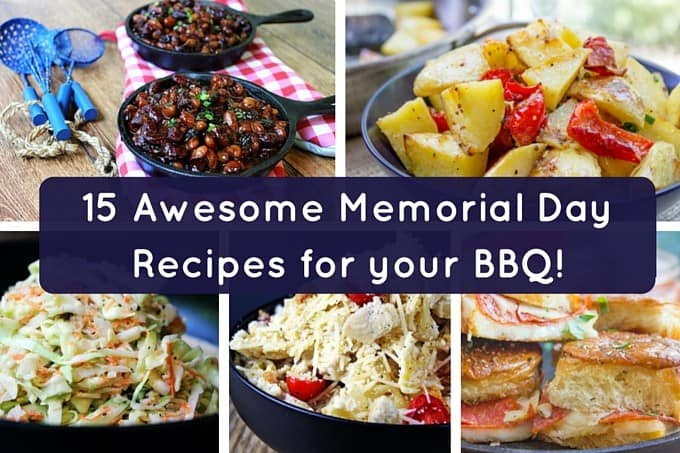 Memorial Day Meals Ideas
 15 Awesome Memorial Day Recipes for your BBQ Dinner