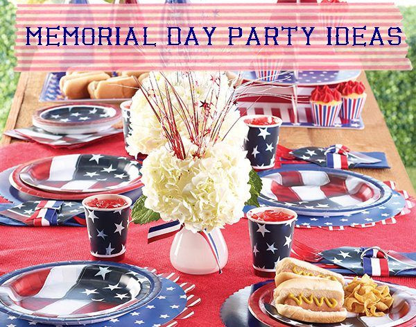 Memorial Day Party Theme
 These patriotic party ideas should help you your
