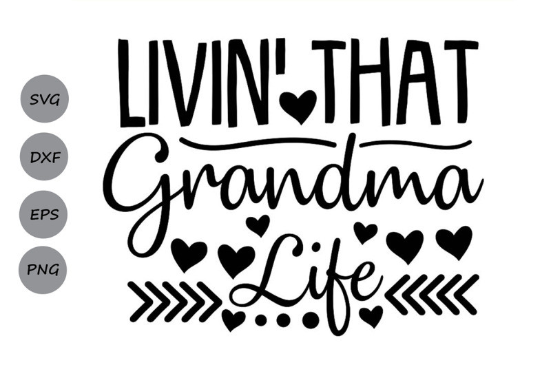 Mother's Day Humor Quotes
 Livin That Grandma Life Svg Mother s Day Svg Grandma Svg