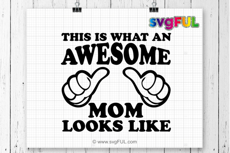 Mother's Day Humor Quotes
 This Is What An Awesome Mom Looks Like Svg Funny Mother s