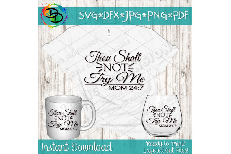 Mother's Day Humor Quotes
 Thou Shall Not Try Me Mood 24 7 svg Funny Mom Mama