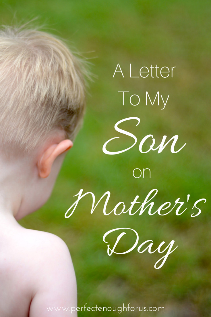 Mother's Day Quote From Son
 A Letter To My Son Mother s Day