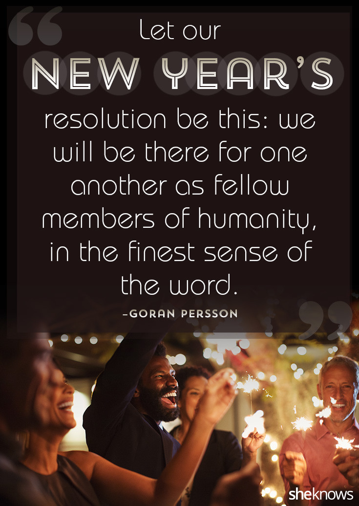 New Year Day Quotes
 10 quotes to ring in the new year right Start 2017 out on