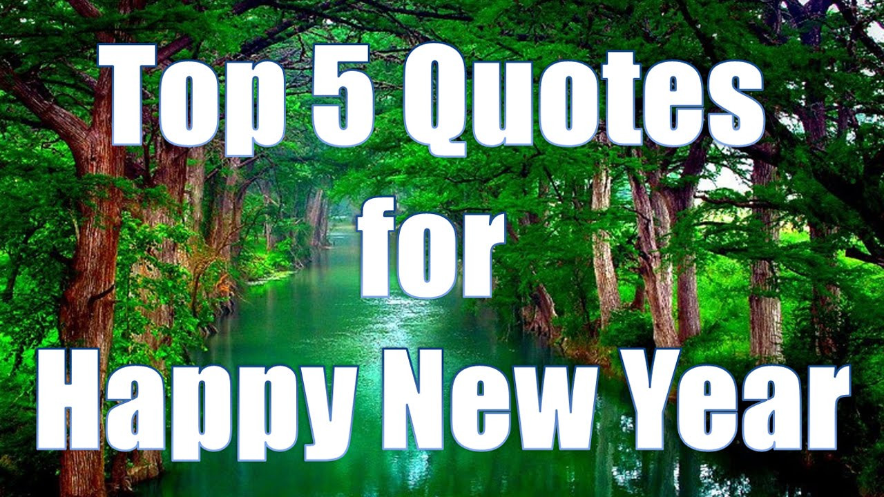 Quotes About A New Year
 Top 5 Happy New Year quotes