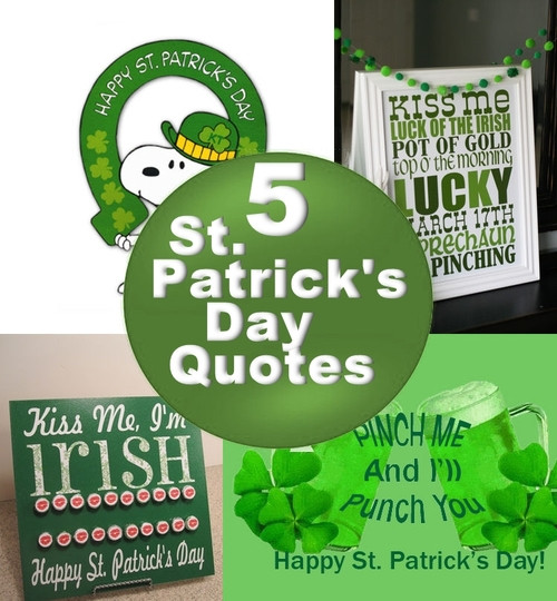 Quotes About St Patrick's Day
 5 St Patrick s Day Quotes