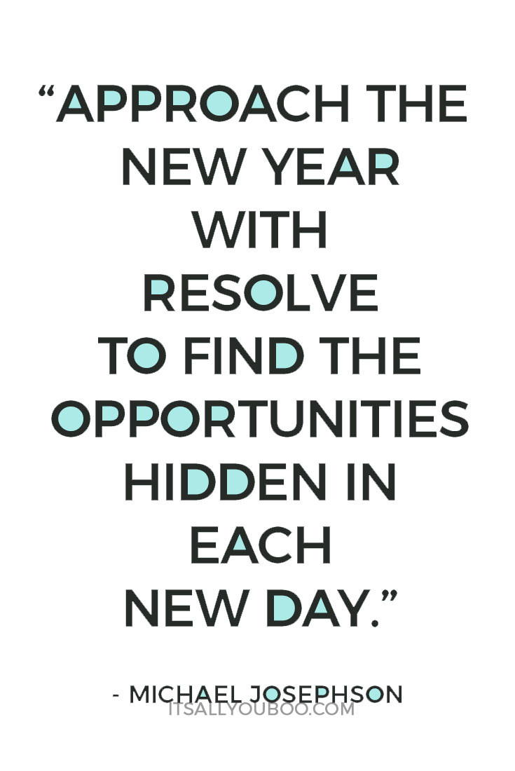 Ready For The New Year Quotes
 40 Inspirational New Year’s Resolution Quotes
