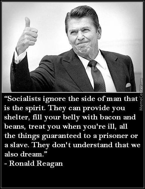Ronald Reagan Memorial Day Quotes
 Socialists Ignore The Side Man That Is The Spirit