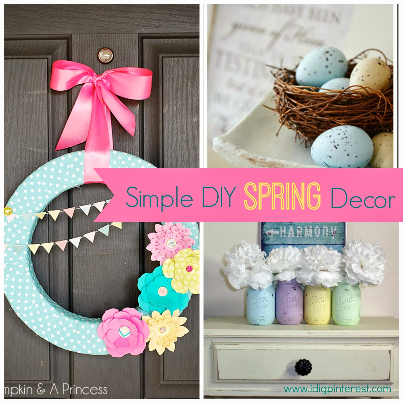Spring Ideas Diy
 Simple DIY Spring Decor Ideas I Dig Pinterest