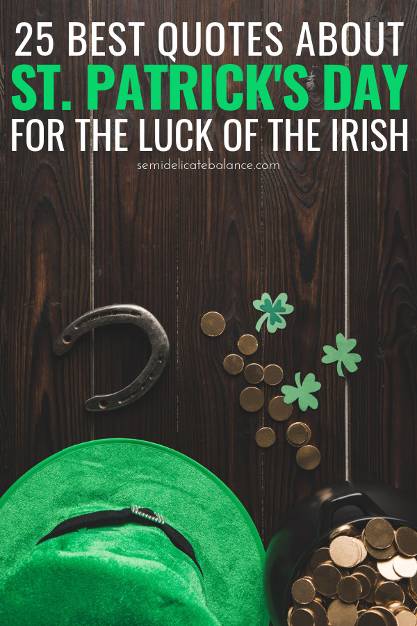 St Patrick's Day Drinking Quotes
 25 Best St Patrick s Day Quotes to Celebrate The Luck of