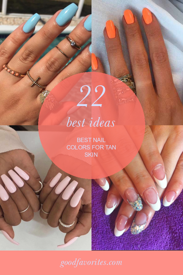 22 Best Ideas Best Nail Colors for Tan Skin – Home, Family, Style and ...