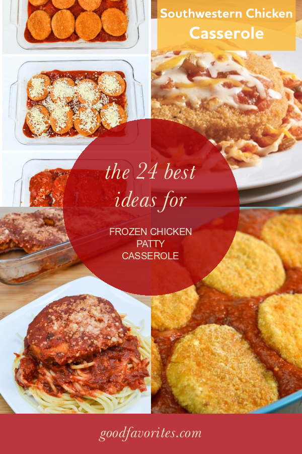 The 24 Best Ideas for Frozen Chicken Patty Casserole – Home, Family ...