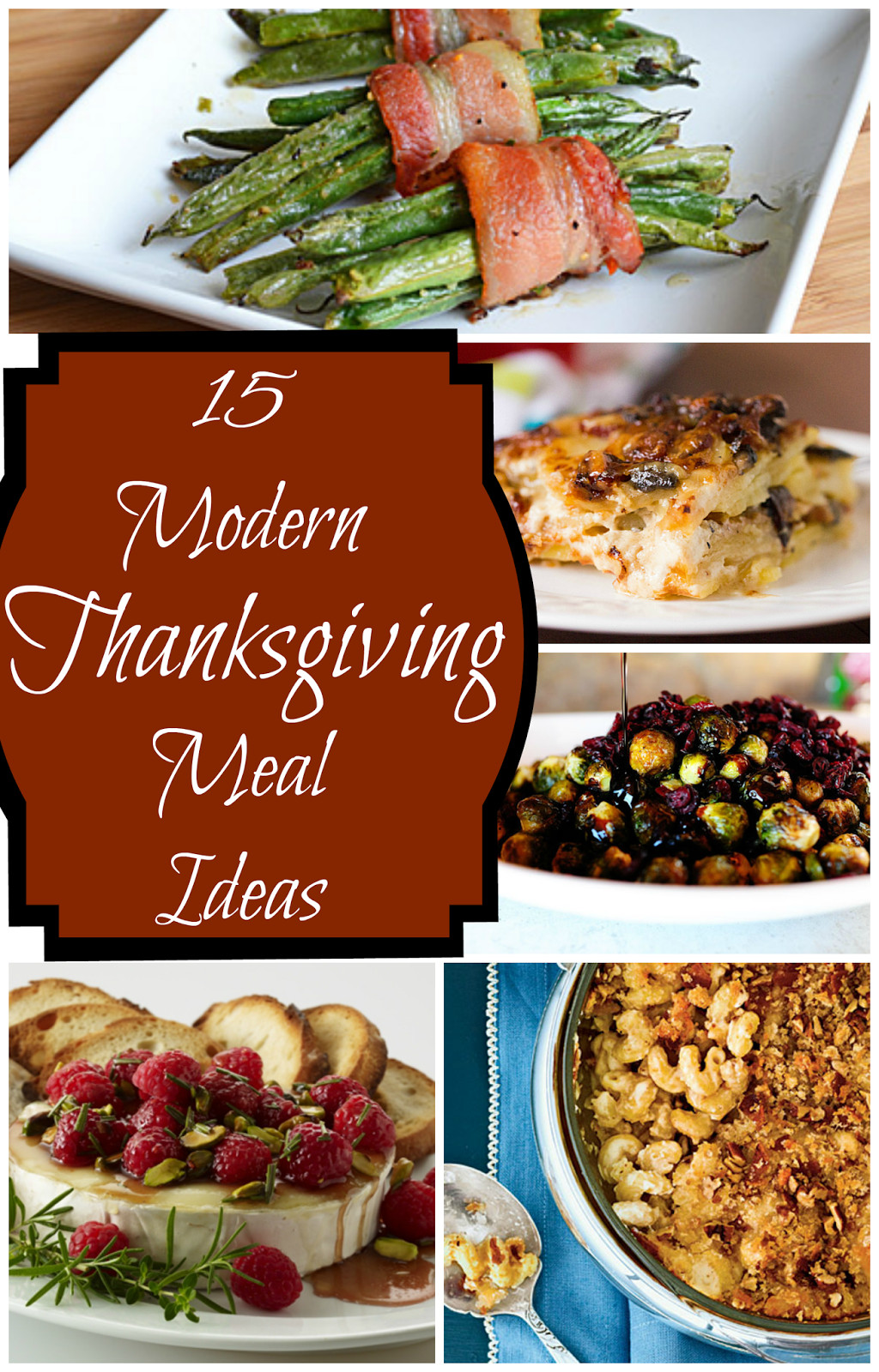 Thanksgiving Recipes Ideas
 Not Your Mother s Recipes 15 Modern Thanksgiving Meal