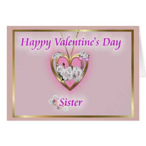 Valentines Day Gifts For Sister
 Valentine for Sister Card