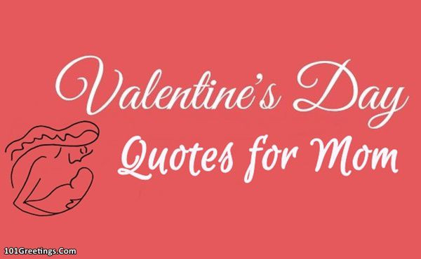 Valentines Day Quotes For Moms
 [30 ] Special Happy Valentines Day Quotes for Mom