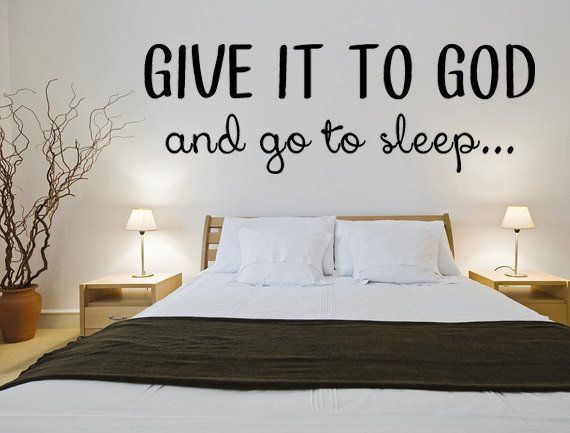 Wall Decals Quotes For Bedroom
 Give It To God And Go To Sleep Bedroom Wall Decal