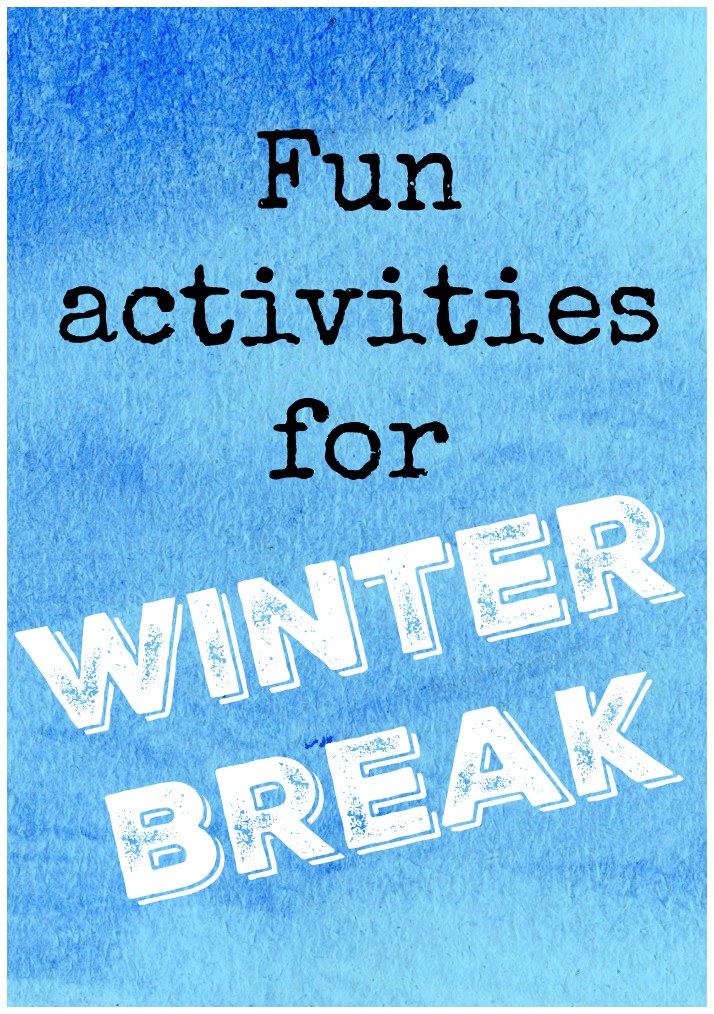 Winter Break Activities
 Fun activities for winter break