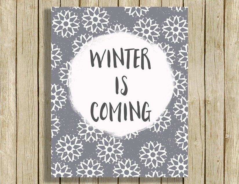 Winter Is Coming Quotes
 Printable wall art Winter Is ing quote snow art digital
