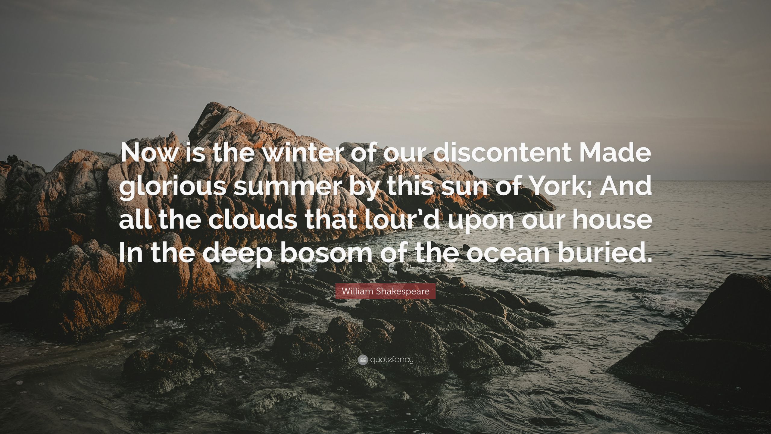 Winter Of Discontent Quote
 William Shakespeare Quote “Now is the winter of our