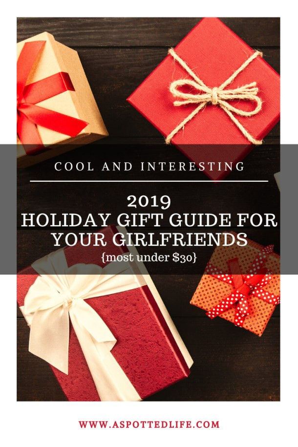 Gift Ideas Your Girlfriend
 Holiday Gift Ideas to Give Your Girlfriends Most Under