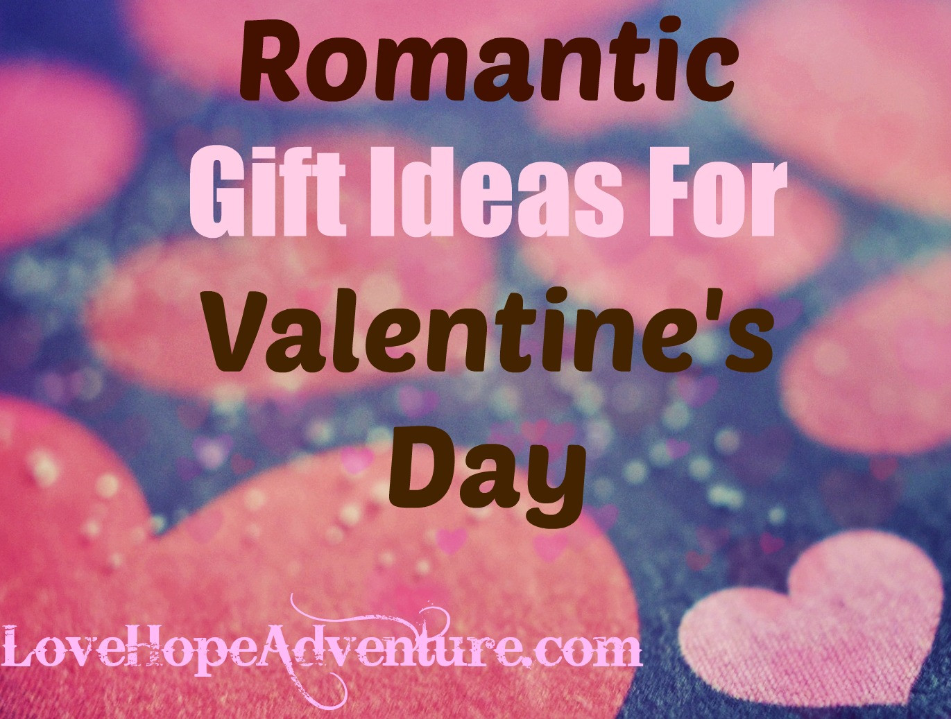 Romantic Valentine Gift Ideas
 Fun and Romantic Gift Ideas for Valentine s Day