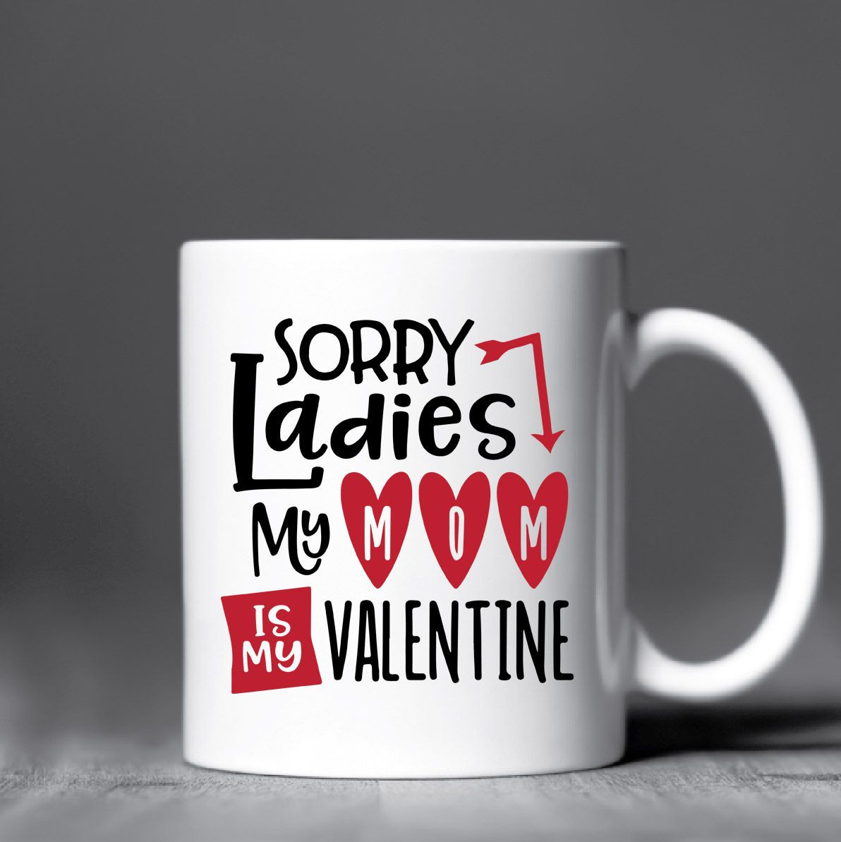 Valentine Day Gift Ideas For Mom
 SORRY LADIES MY MOM IS MY VALENTINE mothers day ts