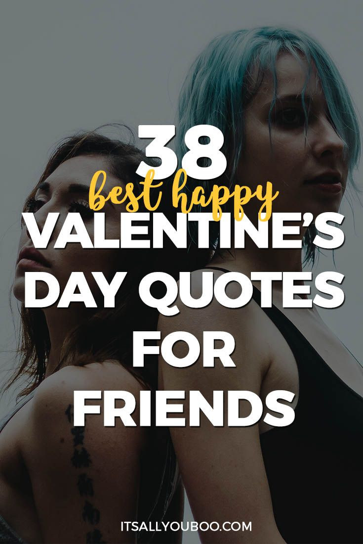 Valentines Day Quote For Best Friend
 38 Best Happy Valentine s Day Quotes for Friends