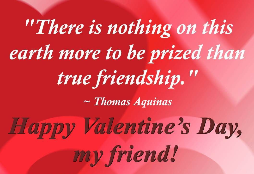 Valentines Day Quote For Best Friend
 Happy Valentines Day My Friend s and